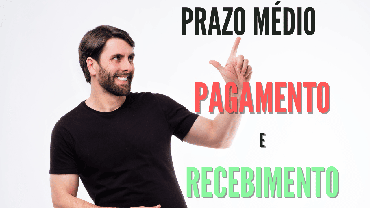 No momento você está vendo Prazo Médio de Recebimento e Pagamento