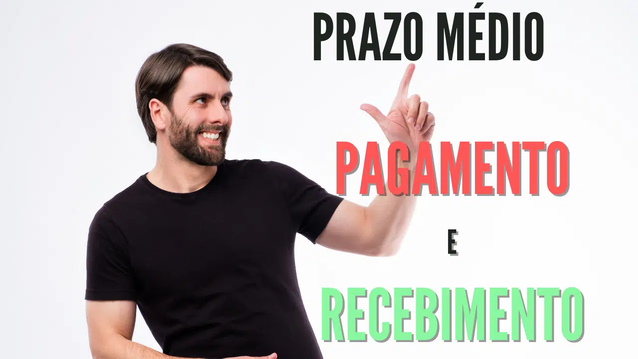 Você está visualizando atualmente Prazo Médio de Recebimento e Pagamento