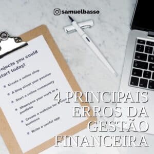 Leia mais sobre o artigo 4 PRINCIPAIS ERROS DA GESTÃO FINANCEIRA